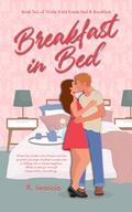 Breakfast in Bed (Thistle Field Estate Bed & Breakfast #2) by K. Iwancio