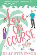 Love on Course by Holly Stevenson