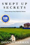 Swept Up Secrets: Clean Sweep Cozy Mystery Series (Clean Sweep Cozy Mystery #5) by Dianne Harman