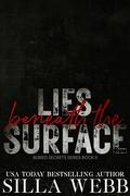 Lies Beneath the Surface by Silla Webb