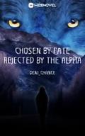 Chosen by Fate, Rejected by the Alpha: Book 20 by Deni Chance