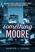 Something Moore (Forever Moore #1) by Hunter J. Keane