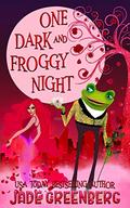 One Dark and Froggy Night (Magic Takes Manhattan #2) by Jade Greenberg