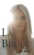 La Bruja: Part Two by Bo Reid