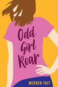Odd Girl Roar (The Good Life #4) by Merren Tait