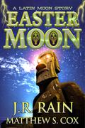 Easter Moon (Latin Moon #5) by Matthew S. Cox