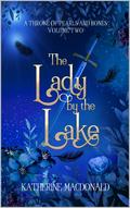 The Lady by the Lake (A Throne of Pearls and Bones #2) by Katherine Macdonald