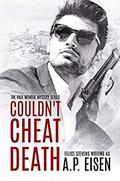 Couldn't Cheat Death (The Paul Monroe Mysteries #1) by A.P. Eisen