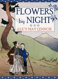 Flowers by Night by Lucy May Lennox