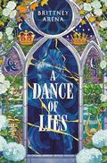 A Dance of Lies by Brittney Arena