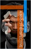 A Man's Perspective by Tiearrar Subia