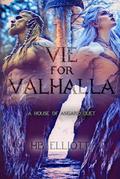 Vie for Valhalla: A House of Asgard Duet by H.B. Elliott