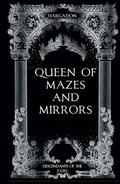 Queen of Mazes and Mirrors by Rhiannon Hargadon