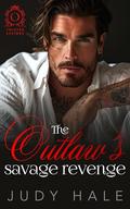 The Outlaw's Savage Revenge (Twisted Saviors #3) by Judy Hale