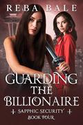Guarding the Billionaire : A Lesbian Paranormal Romantic Comedy (Sapphic Security #4) by Reba Bale