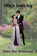 Falling for Elizabeth Darcy by Debra-Ann Kummoung