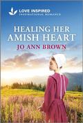 Healing Her Amish Heart: An Uplifting Inspirational Romance (Amish of Lost River #1) by Jo Ann Brown