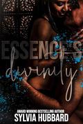 Essence's Divinity by Sylvia Hubbard