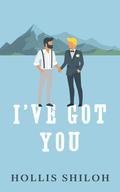 I've Got You by Hollis Shiloh