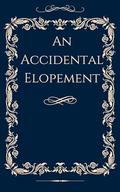 An Accidental Elopement: A Steamy Regency Romance (Lust and Longing #6) by Emilie Jacobsen