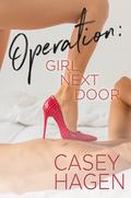 Operation: Girl Next Door (Imperfect Love Kindle World #1) by Casey Hagen