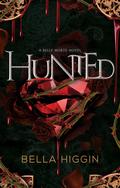 Hunted (Belle Morte #3) by Bella Higgin
