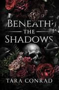 Beneath the Shadows by Tara Conrad