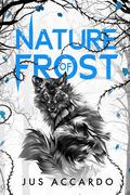 Nature of Frost (Omen of Ice #2) by Jus Accardo