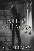 Hate & Chaos: The Complete Duet by C. Hallman