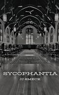 Sycophantia by J.J. Smeck