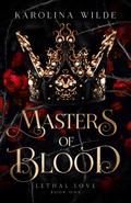 Masters of Blood by Karolina Wilde