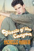 Ghosts of the Canyon by Michelle Mankin