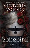 Songbird by Victoria Woods