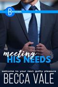 Meeting His Needs by Becca Vale