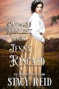Moonlight Magic: Jenny Kincaid: A steamy Western Historical Romance (The Kincaids #4) by Midnight Muse