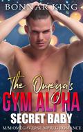 The Omega’s Gym Alpha Secret Baby by Bonnar King