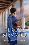Herod's Steward by Katrina D. Hamel