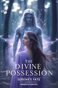 The Divine Possession: Serena's Fate by Amanda Santos