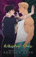 Whiskey Sour: Special Edition by Addison Beck