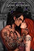 The River of Fire by Liana Valerian