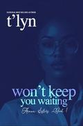 Won't Keep You Waiting by T'Lyn