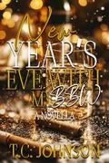 New Year's Eve With My BBW A Novella by T.C. Johnson