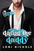Dating the Daddy (Silver Spoon Single Serve) by Loni Nichole