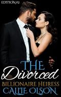 The Divorced Billionaire Heiress (Billionaire Divorce #2) by Callie Olson