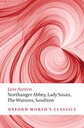 Northanger Abbey, Lady Susan, The Watsons, Sanditon by Jane Austen