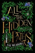 All the Hidden Paths (The Tithenai Chronicles #2) by Foz Meadows