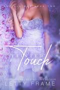 Tainted Touch (Not All Men #2) by Letty Frame