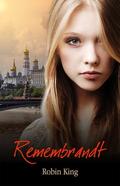 Remembrandt (Remembrandt #1) by Robin M. King
