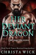 Her Deviant Dragon: A dirty dragon shifter romance by Christa Wick