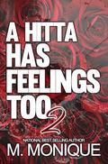 A HITTA HAS FEELINGS TOO 2: DALLAS & CHLOE'S HOOD LOVE STORY by M Monique